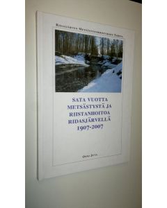 käytetty kirja Sata vuotta metsästystä ja riistanhoitoa Ridasjärvellä 1907-2007