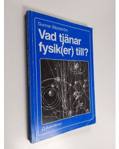 Kirjailijan Gunnar Bäckström käytetty kirja Vad tjänar fysik(er) till?