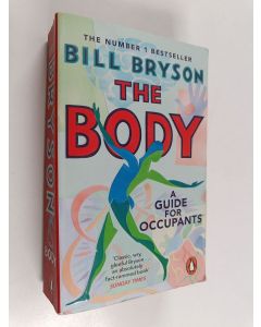 Kirjailijan Bill Bryson käytetty kirja The Body - A Guide for Occupants