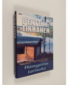 Kirjailijan Pentti H. Tikkanen käytetty kirja Hämypirtin tarinoita