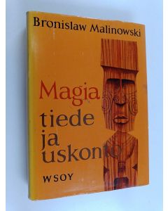 Kirjailijan Bronislaw Malinowski käytetty kirja Magia, tiede ja uskonto sekä muita esseitä