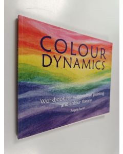 Kirjailijan Angela Lord käytetty kirja Colour Dynamics Workbook - Step by Step Guide to Water Colour Painting and Colour Theory