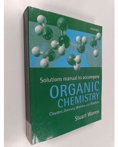 Kirjailijan Stuart Warren käytetty kirja Solutions manual to accompany organic chemistry : by Clayden, Greeves, Warren, and Wothers