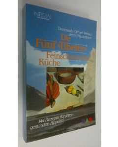 Kirjailijan Devanando Otfried Weise käytetty kirja Die Funf Tibeter : Feinschmecker Kuche (UUDENVEROINEN)
