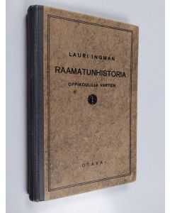 Kirjailijan Lauri Ingman käytetty kirja Raamatunhistoria oppikouluja varten