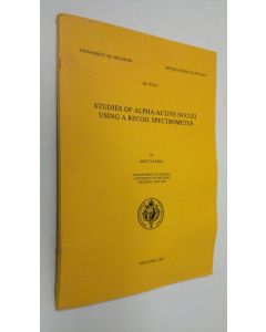 Kirjailijan Matti Leino käytetty kirja Studies of alpha-active nuclei using a recoil spectrometer