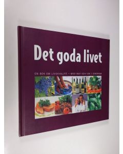 Kirjailijan Torbjörn Lagmark käytetty kirja Det goda livet - en bok om livskvalité - med mat och vin i centrum (signeerattu)