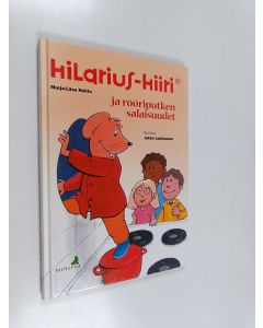 Kirjailijan Marja-Liisa Huhta käytetty kirja Hilarius-hiiri ja rööriputken salaisuudet