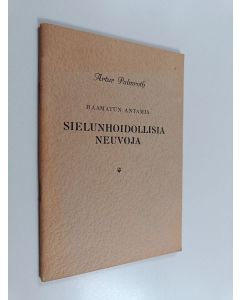 Kirjailijan Artur Palmroth käytetty teos Raamatun antamia sielunhoidollisia neuvoja