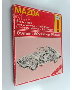 Kirjailijan J. H. Haynes & Larry Warren käytetty kirja Mazda GLC Owners Workshop Manual - Front-Wheel Drive 2- and 4-Door Hatchback and 4-Door Sedan with 1.5 Liter Engine, and 4- Or 5-Speed Manual Or 3-Speed Automatic Transaxle