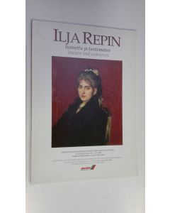 Kirjailijan Ilja Repin käytetty kirja Ilja Repin : tunnettu ja tuntematon = Ilya Repin : known and unknown