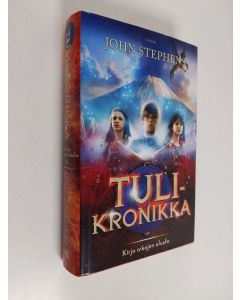 Kirjailijan John Stephens käytetty kirja Tulikronikka