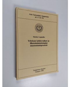 Kirjailijan Markku Leppäalho käytetty kirja Yrityksen kehitysvaiheet ja liiketoimintastrategian muotoutumisprosessit