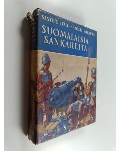 Kirjailijan Santeri Ivalo käytetty kirja Suomalaisia sankareita  I : historiallisia kertomuksia