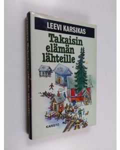 Kirjailijan Leevi Karsikas käytetty kirja Takaisin elämän lähteille