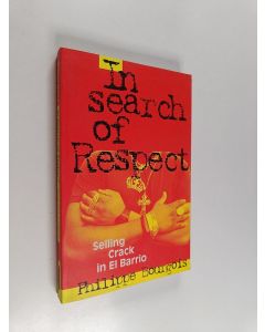 Kirjailijan Philippe Bourgois käytetty kirja In search of respect : Selling crack in El Barrio