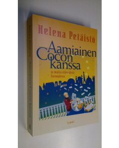 Kirjailijan Helena Petäistö käytetty kirja Aamiainen Cocon kanssa ja muita elämyksiä Euroopassa