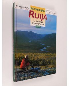 Kirjailijan Thorbjörn Tufte käytetty kirja Retkeilijän Ruija : eräelämää Finnmarkissa