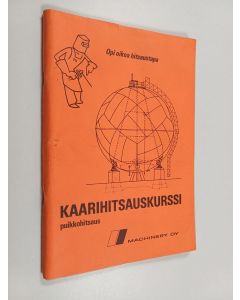 Kirjailijan T. I. Ruotsalainen käytetty teos Kaarihitsauskurssi : puikkohitsaus : puikkohitsauksen teorian ja käytännön opetukseen ammattikouluissa ja hitsauskursseilla sekä hitsauksen opiskelijoille