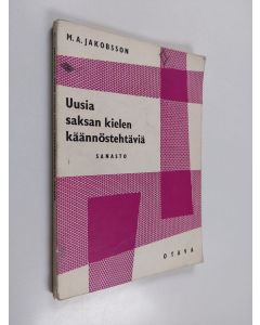 Kirjailijan M. A. Jakobsson käytetty kirja Uusia saksan kielen käännöstehtäviä : lukioasteen pitemmän ja lyhemmän kurssin lukijoille : Sanasto