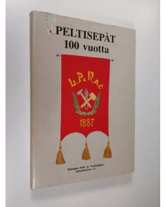 Kirjailijan Pirjo-Riitta Karppinen käytetty kirja Peltisepät 100 vuotta