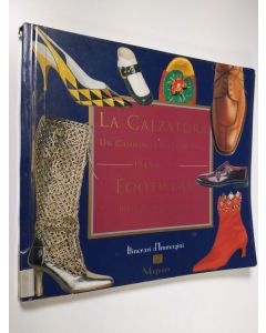 Kirjailijan Eugenia Girotti käytetty kirja La calzatura : un cammino lungo 50 anni : 1945-1995 = Footwear : fifty years history - Footwear :
