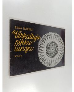 Kirjailijan Elsa Rapeli käytetty kirja Virkattuja pikkuliinoja