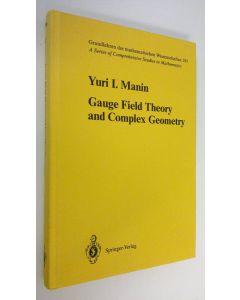 Kirjailijan Yuri I. Manin käytetty kirja Gauge field theory and complex geometry