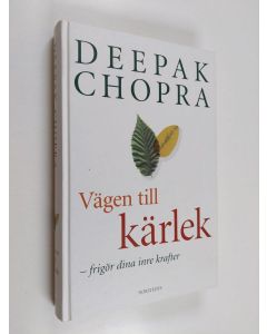 Kirjailijan Deepak Chopra käytetty kirja Vägen till kärlek - frigör dina inre krafter