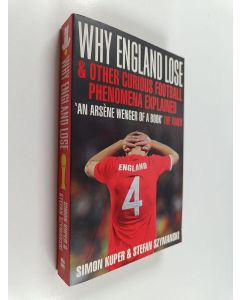 Kirjailijan Simon Kuper käytetty kirja Why England lose : & other curious football phenomena explained