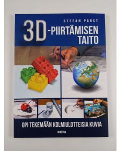 Kirjailijan Stefan Pabst uusi kirja 3D-piirtämisen taito : opi tekemään kolmiulotteisia kuvia (UUSI)