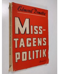 Kirjailijan Edmond Demaitre käytetty kirja Misstagens politik : från versailles till compiegne