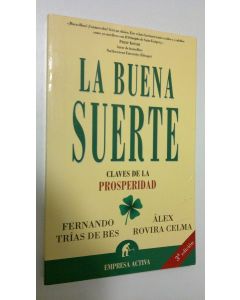 Kirjailijan Alex Rovira Celma käytetty kirja La buena suerte : claves de la prosperidad