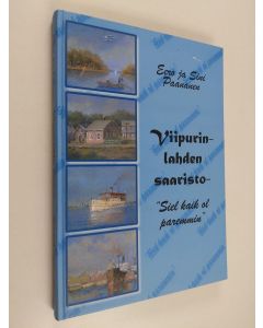 Kirjailijan Eero Paananen käytetty kirja Viipurinlahden saaristo : "siel kaik ol paremmin"