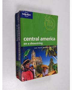 Kirjailijan Greg Benchwick käytetty kirja Central America on a shoestring : [big trips on small budgets]