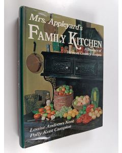 Kirjailijan Louise Andrews Kent & Polly Kent Campion käytetty kirja Mrs. Appleyard's Family Kitchen - A Treasury of Vermont Country Recipes