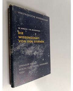 Kirjailijan Willy Kruse & Wilhelm Dieckvoss käytetty kirja Die Wissenschaft von den Sternen - ein Überblick über Forschungsmethoden und -Ergebnisse der Fixsternastronomie