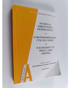 käytetty kirja Puheen ja kirjoituksen moninaisuus Variationsrikedom i tal och skrift = The diversity of speech and writing - Diversity of speech and writing - Variationsrikedom i tal och skrift