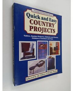 Kirjailijan Rodale Press käytetty kirja Quick and Easy Country Projects : Tables, Garden Projects, Cabinets and Chests, Children's Furniture and Toys