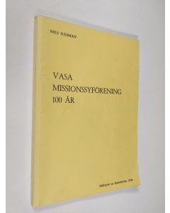 Kirjailijan Nils Näsman käytetty kirja Vasa Missionssyförening 100 år