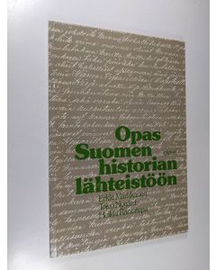 Kirjailijan Erkki Markkanen käytetty kirja Opas Suomen historian lähteistöön