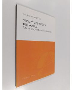 Kirjailijan Olli Hietanen käytetty kirja Oppimisympäristöjen tulevaisuus : tutkimuksen ja yhteiskunnan haasteita (ERINOMAINEN)