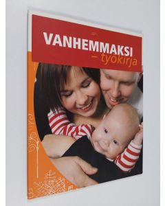 käytetty kirja Vanhemmaksi : työkirja