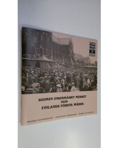 Kirjailijan Orvokki Holopainen käytetty teos Suomen ensimmäiset messut 1920 = Finlands första mässa = The first Finnish fair