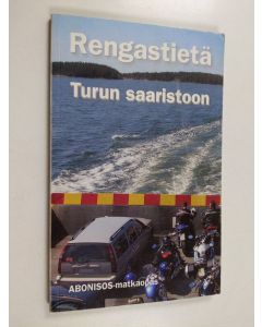 Kirjailijan Lauri Hokkinen käytetty kirja Rengastietä Turun saaristoon : nähtävyyksiä ja matkailupalveluja saariston rengastien varrella