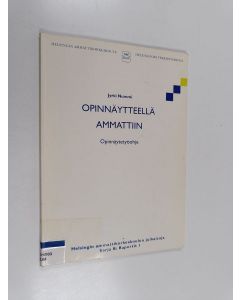 Kirjailijan Jyrki Nummi käytetty kirja Opinnäytteellä ammattiin : opinnäytetyöohje