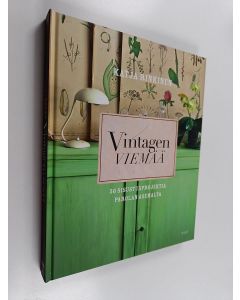 Kirjailijan Katja Rinkinen käytetty kirja Vintagen viemää : 50 sisustusprojektia Parolan asemalta (UUDENVEROINEN)