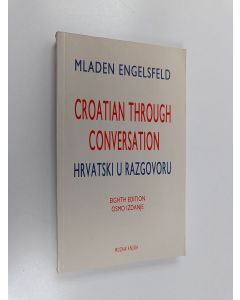 Kirjailijan Mladen Engelsfeld käytetty kirja Croatian Through Conversation