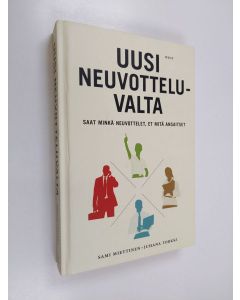 Kirjailijan Juhana Torkki & Sami Miettinen käytetty kirja Uusi neuvotteluvalta : Saat minkä neuvottelet, et mitä ansaitset