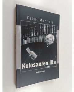 Kirjailijan Erkki Mennola käytetty kirja Kulosaaren ilta : K. J. Ståhlberg ja kunnallisen itsetekemisen loppunäytös